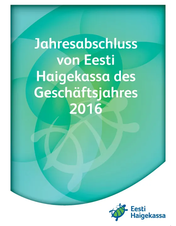 Jahresabschluss von Eesti Haigekassa des Geschäftsjahres 2016